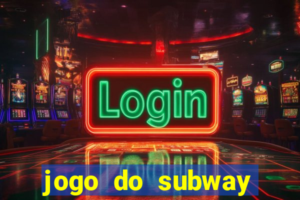jogo do subway surf de ganhar dinheiro
